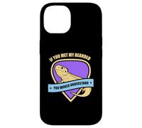 If you met my Bearded Dragon Case for iPhone 14