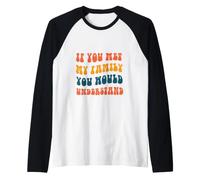 If You Met My Family You Would Understand Raglan Baseball Tee