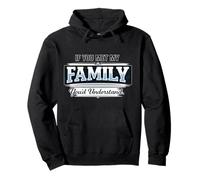 If You Met My Family You'd Understand Funny Saying Pullover Hoodie