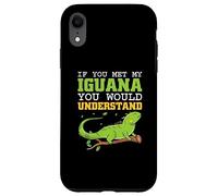 If you met my Iguana you would understand - Iguana Case for iPhone XR