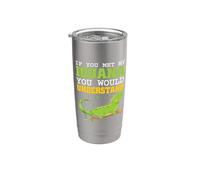 If You met My Iguana You Would Understand - Iguana Stainless Steel Insulated Tumbler