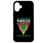 If you met my Turtle you would understand - Turtle Case for iPhone 16 Plus
