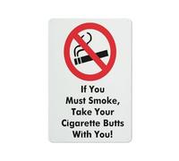 If You Must Smoke, Take Your Cigarette Butts With You Sign Warning Sticker-Security Sign Outdoor Sign 12 X 8 Inches