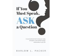 If You Must Speak, Ask a Question