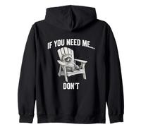 If you need me... don't, funny worn out raccoon design Zip Hoodie