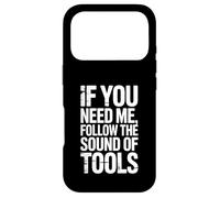 If You Need Me Follow The Sound Of Tools Case for iPhone 17 Pro