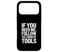 If You Need Me Follow The Sound Of Tools Case for iPhone 17 Pro Max
