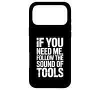 If You Need Me Follow The Sound Of Tools Case for iPhone 17 Pro Max