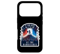 If You Need Me I'll Be At The Barricades Revolution Les Mis Case for iPhone 17 Pro