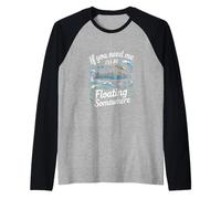 If You Need Me Ill Be Floating Somewhere Pontoon Raglan Baseball Tee