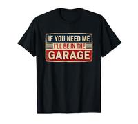 If You Need Me I'll Be in The Garage Value Graphic T-Shirt