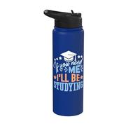 if You Need me I'll be Studying Stainless Steel Insulated Water Bottle