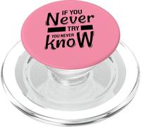 If You Never Try You Never Know - Inspirational Quote PopSockets PopGrip for MagSafe