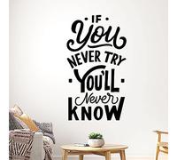 If You Never Try You'll Never Know - Motivational Wall Quote, Decal Wall Art Sticker [XLarge] [Black]