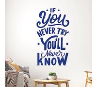 If You Never Try You'll Never Know - Motivational Wall Quote, Decal Wall Art Sticker [XXLarge] [Mid Blue]
