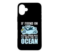 If You On Land Throe Me back Into The Ocean Scuba Diving Case for iPhone 16 Plus