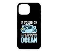 If You On Land Throe Me back Into The Ocean Scuba Diving Case for iPhone 16 Pro Max