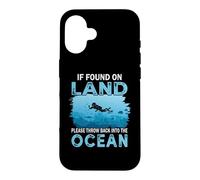 If You On Land Throw Back Into The Ocean Scuba Diving Case for iPhone 16
