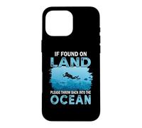 If You On Land Throw Back Into The Ocean Scuba Diving Case for iPhone 16 Pro Max