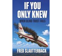 IF YOU ONLY KNEW: WHEN BLIND TRUST FAILS