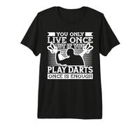 If You Play Darts Once is Enough - Darts Premium T-Shirt