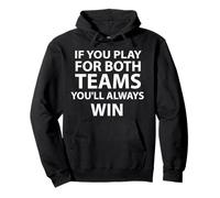 If You Play For Both Teams You'll Always Win Funny Bi Joke Pullover Hoodie