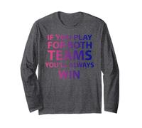 If You Play For Both Teams You'll Always Win Funny Bi Long Sleeve T-Shirt