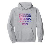 If You Play For Both Teams You'll Always Win Funny Bi Pullover Hoodie