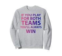 If You Play For Both Teams You'll Always Win Funny Bi Sweatshirt