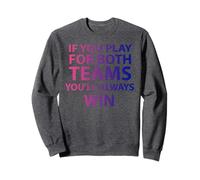 If You Play For Both Teams You'll Always Win Funny Bi Sweatshirt