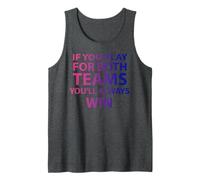 If You Play For Both Teams You'll Always Win Funny Bi Tank Top