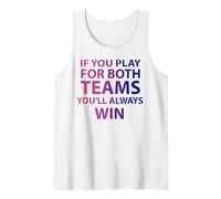 If You Play For Both Teams You'll Always Win Funny Bi Tank Top