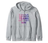 If You Play For Both Teams You'll Always Win Funny Bi Zip Hoodie