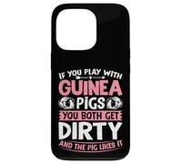 If You Play with Guinea Pigs You Both Get Dirty - Guinea Pig Case for iPhone 13 Pro