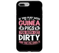 If You Play with Guinea Pigs You Both Get Dirty - Guinea Pig Case for iPhone 7 Plus/8 Plus