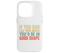 If You Ran Like Your Mouth You'd Be In Good Shape Vintage Case for iPhone 14 Pro