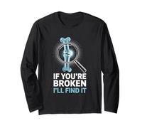 If You’re Broken I’ll Find It Funny X-Ray Tech Radiologist Long Sleeve T-Shirt