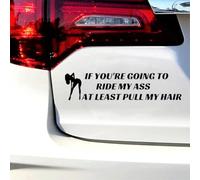 If You’re Going to Ride My Ass at Least Pull My Hair Funny Novelty Car Sticker(Black)