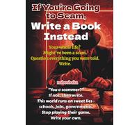 If You’re Going to Scam, Write a Book Instead (Write a Book Series)