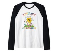 If You’re Happy and You Know It It’s Your Meds Quote Raglan Baseball Tee