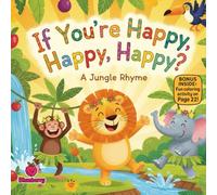 If You’re Happy, Happy, Happy: A Jungle Rhyme: A Fun Rhyming Picture Book About Joy, Confidence and Play (The 100 Book Kids Collection)