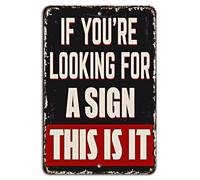 If You’re Looking for a Sign, This Is It Funny Rustic Double Entendre Sign metal signs Signs & Plaques home decor 12x8 inch/30x20cm