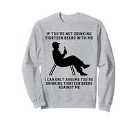 If You’re Not Drinking Thirteen Beers With Me Funny Slogan Sweatshirt
