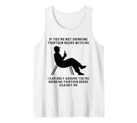 If You’re Not Drinking Thirteen Beers with Me Funny Slogan Tank Top