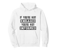 If You’re Not Enraged You’re Not Informed Activist & Justice Pullover Hoodie