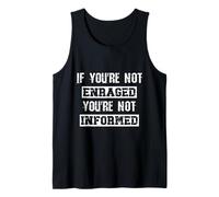 If You’re Not Enraged You’re Not Informed Activist & Justice Tank Top