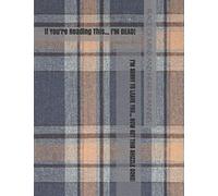 If You’re Reading This... I'M DEAD!: I'm Sorry to Leave You, Now Get This Shizzle Done! (What My Family Should Know Incase of Emergency & Will Planning Workbook, 8.5x11)