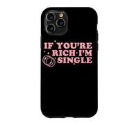 If You’re Rich I’m Single Funny Quote Pink Design Case for iPhone 11 Pro