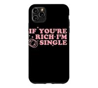 If You’re Rich I’m Single Funny Quote Pink Design Case for iPhone 11 Pro Max