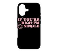 If You’re Rich I’m Single Funny Quote Pink Design Case for iPhone 17